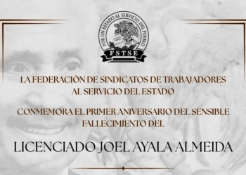FSTSE Conmemora, Primer Aniversario Luctuoso de su Líder, Joel Ayala Almeida